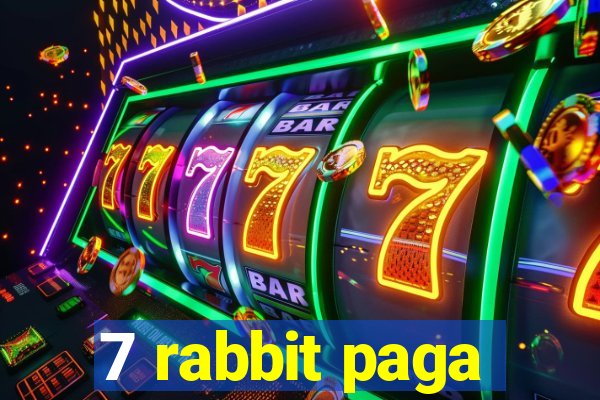 7 rabbit paga